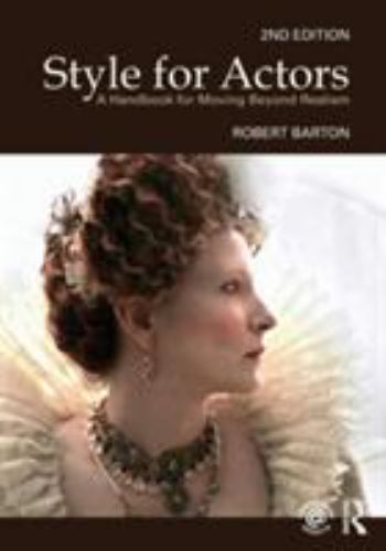 Style for Actors 2nd Edition: A Handbook for Moving Beyond Realism