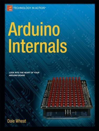 Arduino Internals (Technology in Action)