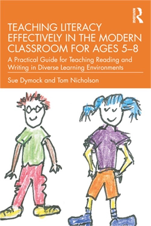 Teaching Literacy Effectively in the Modern Classroom for Ages 5-8: A Practical