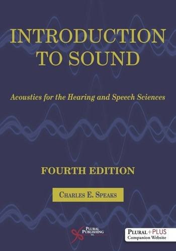 INTRODUCTION TO SOUND: ACOUSTICS FOR THE HEARING AND By Charles E. Speaks *VG+*