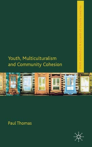 Youth, Multiculturalism and Community Cohesion (Palgrave Politic