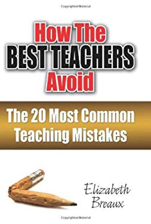 How the Best Teachers Avoid the 20 Most Common Teaching Mistakes