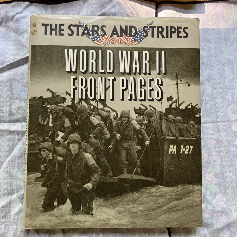 The Stars and Stripes: World War II Front Pages, 1985, HC, DJ