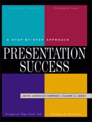 Presentation Success: A Step By Step Approach by JackieJankovich-Hartman