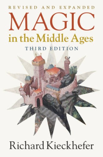 Magic in the Middle Ages – Paperback By Kieckhefer, Richard – GOOD