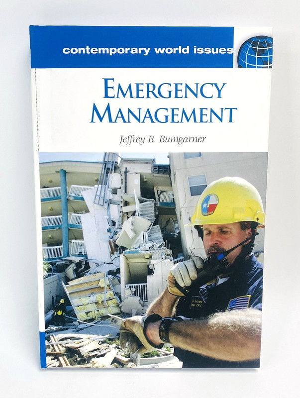 Emergency Management: A Reference Handbook (Contemporary World Issues), Bumgarne