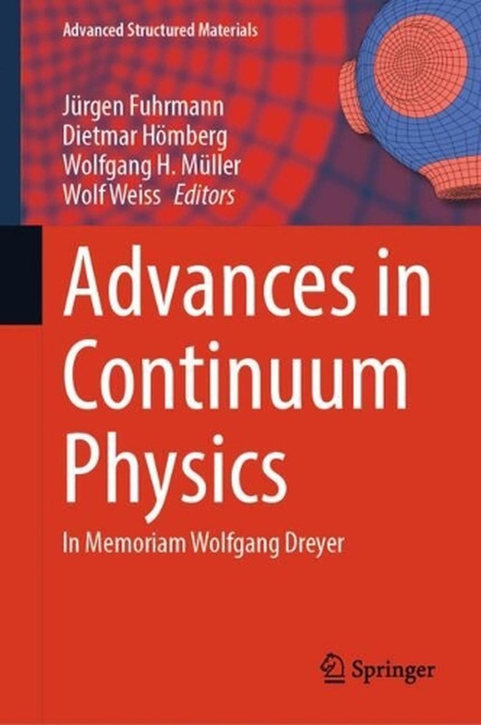 Advances in Continuum Physics: In Memoriam Wolfgang Dreyer by J?rgen Fuhrmann Ha