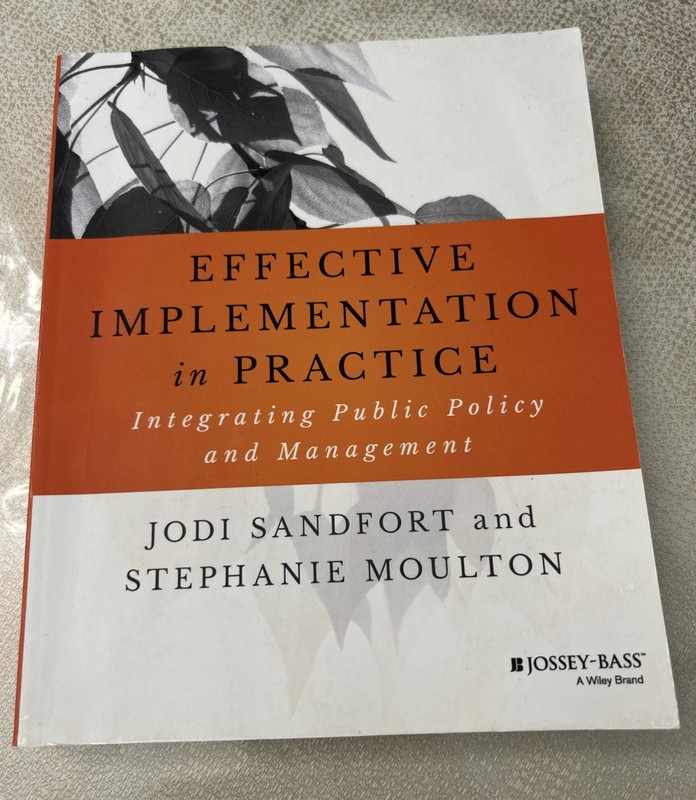Effective Implementation In Practice: Integrating Public Policy and Management