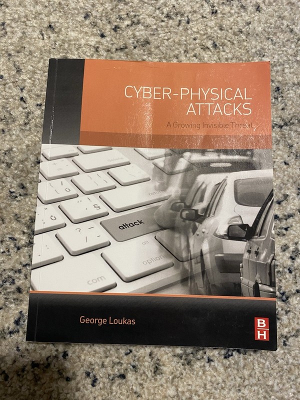 Cyber-Physical Attacks : A Growing Invisible Threat by George Loukas (2015,…