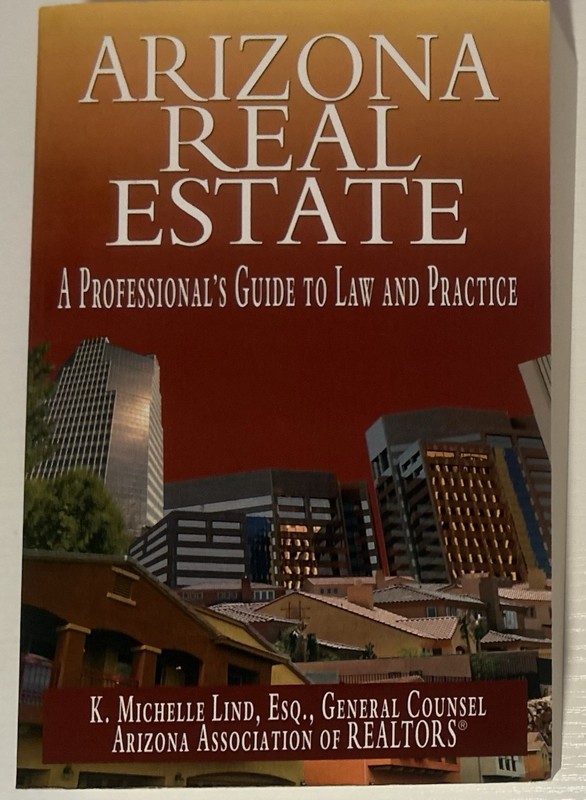 Arizona Real Estate: A Professional’s Guide to Law & Practice, K. Michelle Lind