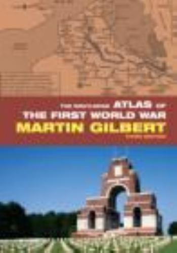 Routledge Historical Atlases Ser.: The Routledge Atlas of the First World War by