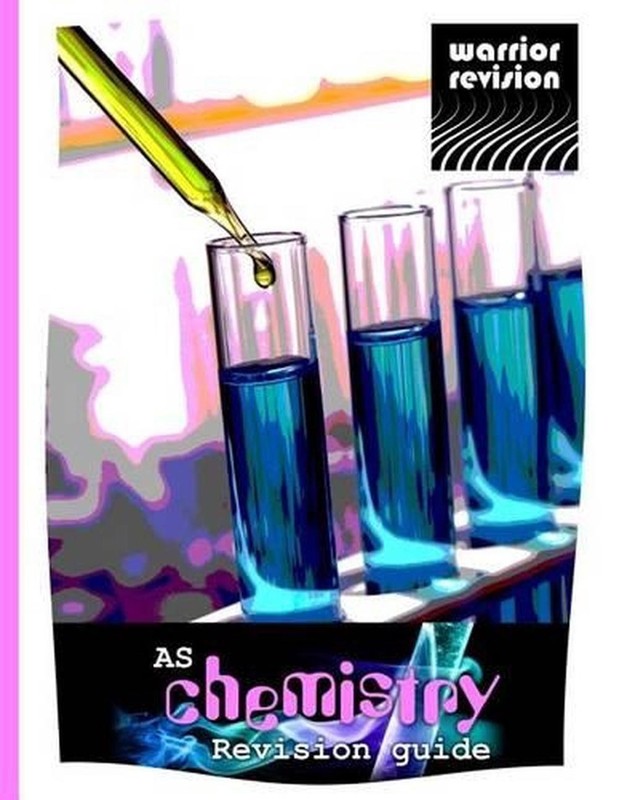 AS Chemsitry – Revision Guide: Taking the pain out of learning by Walter Brown (