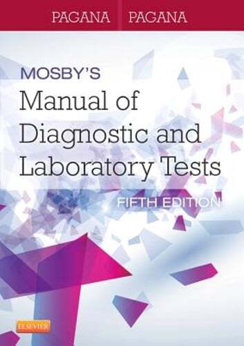 Mosby’s Manual of Diagnostic and Laboratory Tests by Pagana: New