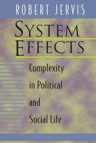 Systems Effects – Complexity in Poli…, Jervis, Robert