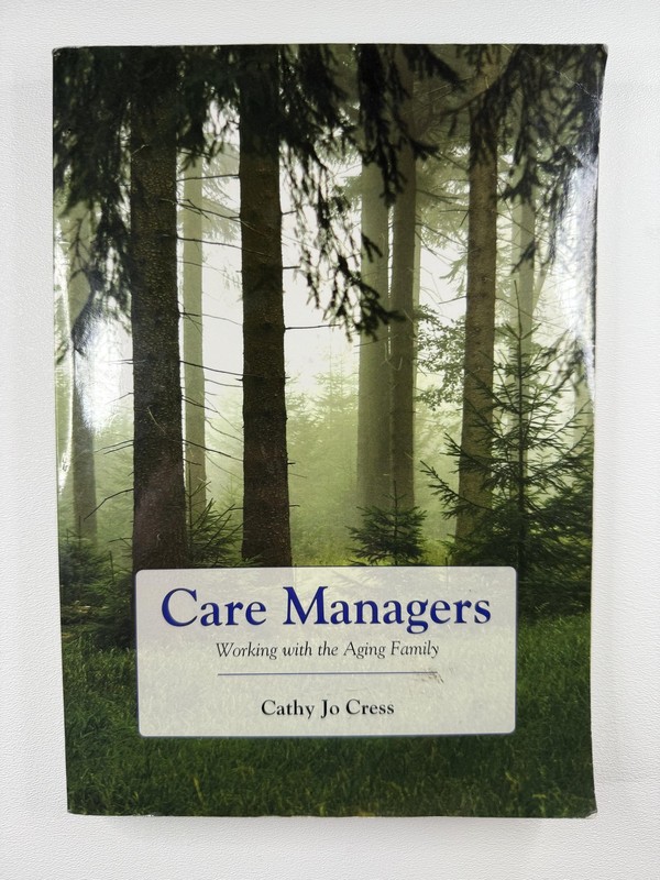 Care Managers Working With The Aging Family Cathy Jo Cress PB 2009 Health Book