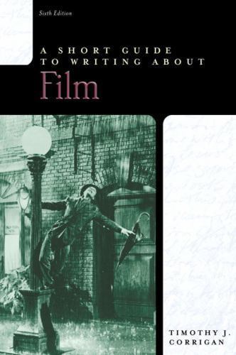 A Short Guide to Writing about Film (Short Guides Series) by Corrigan, Timothy