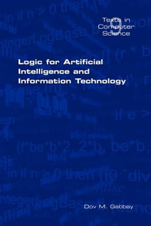 Logic For Artificial Intelligence And Information Technology by Gabbay, D, M;…