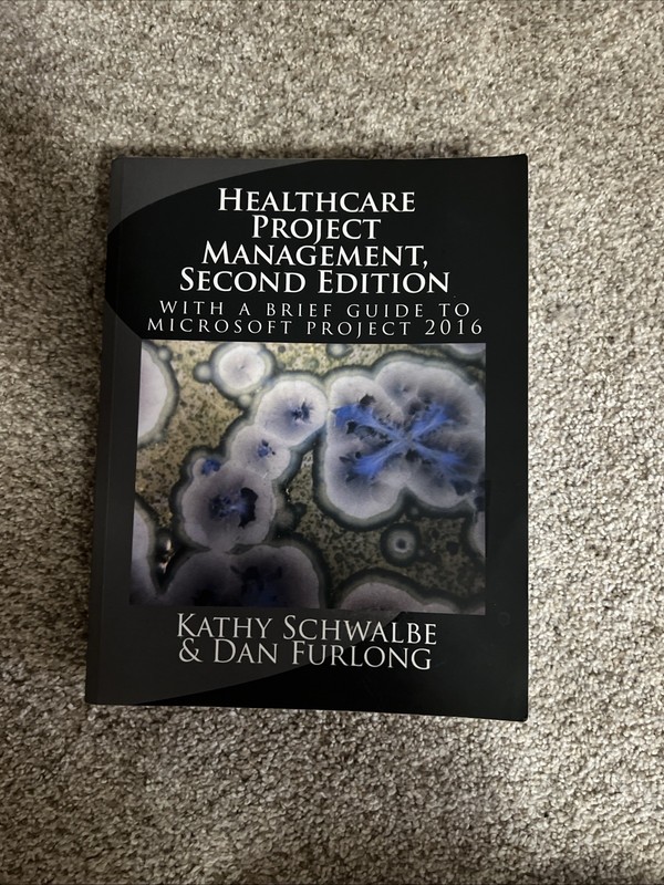 Healthcare Project Management, Second Edition by Dan Furlong and Kathy Schwalbe