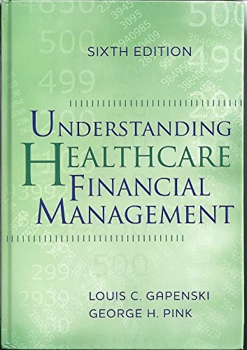 Understanding Healthcare Financial Management, Sixth Edition (AUPHA/HAP Book) b