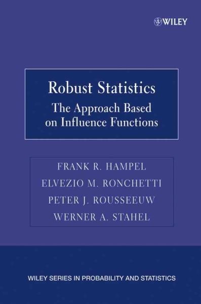 Robust Statistics : The Approach Based On Influence Functions, Paperback by H…