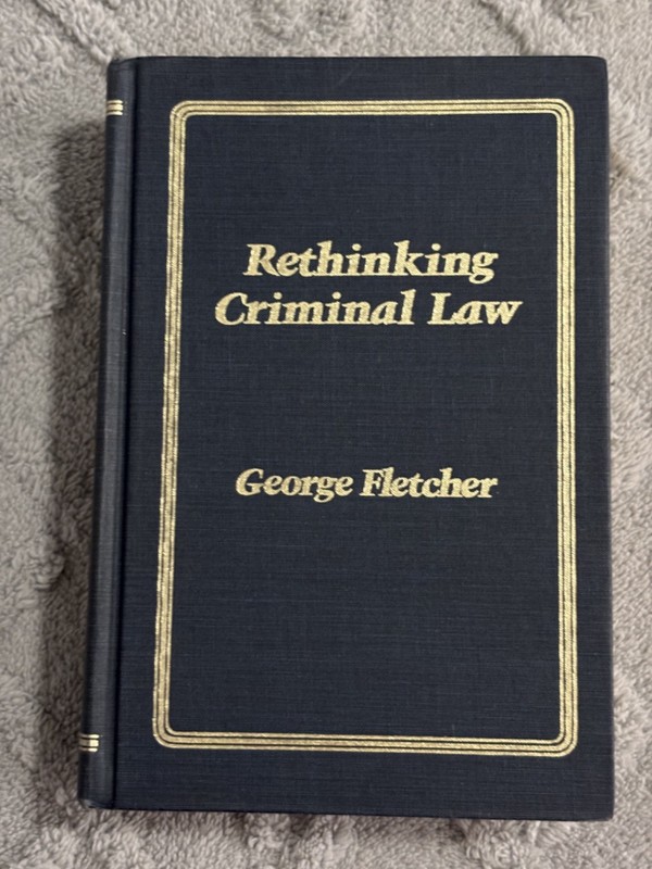 Rethinking Criminal Law George P. Fletcher Hardcover Textbook Little, Brown & Co