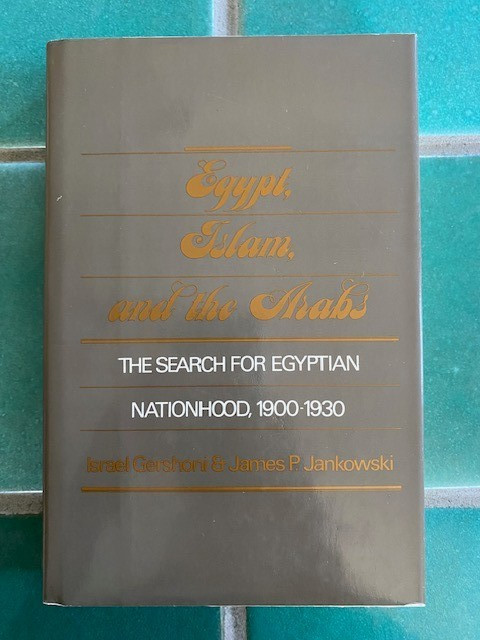 Egypt, Islam, and the Arabs: The Search for Egyptian Nationhood… 1st HC DJ VG