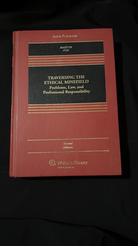 Traversing the Ethical Minefield :Problems, Law, and Professional Responsibility