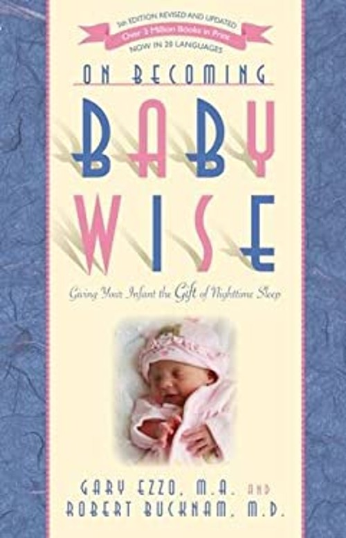 On Becoming Babywise : Giving Your Infant the Gift of Nighttime S