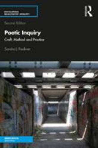 Poetic Inquiry : Craft, Method and Practice, Paperback by Faulkner, Sandra L….
