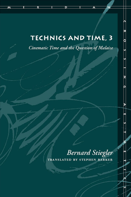 Technics And Time, 3: Cinematic Time And The Question Of Malaise