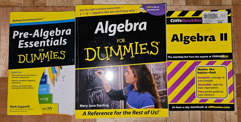 Algebra for Dummies, Pre-Algebra Essentials for Dummies , Algebra II Cliff Notes