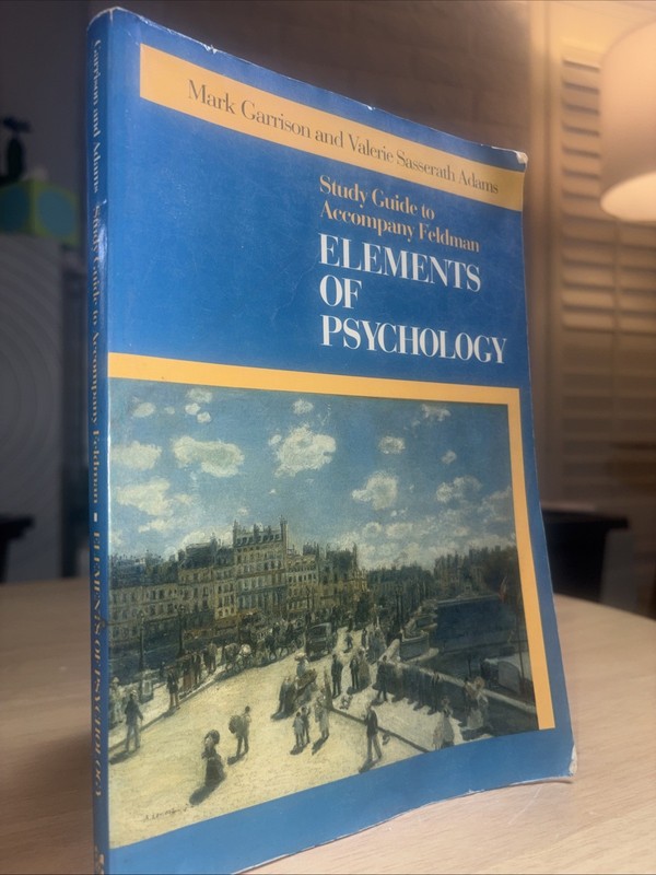 ELEMENTS OF PSYCHOLOGY Study Guide to Accompany Feldman Mark Garrison S. Adams