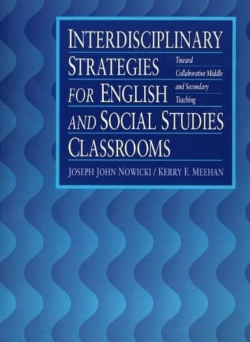 Interdisciplinary Strategies for English and Social Studies Classrooms: Towa…