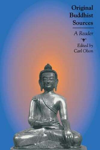 Original Buddhist Sources: A Reader by Carl Olson: Used