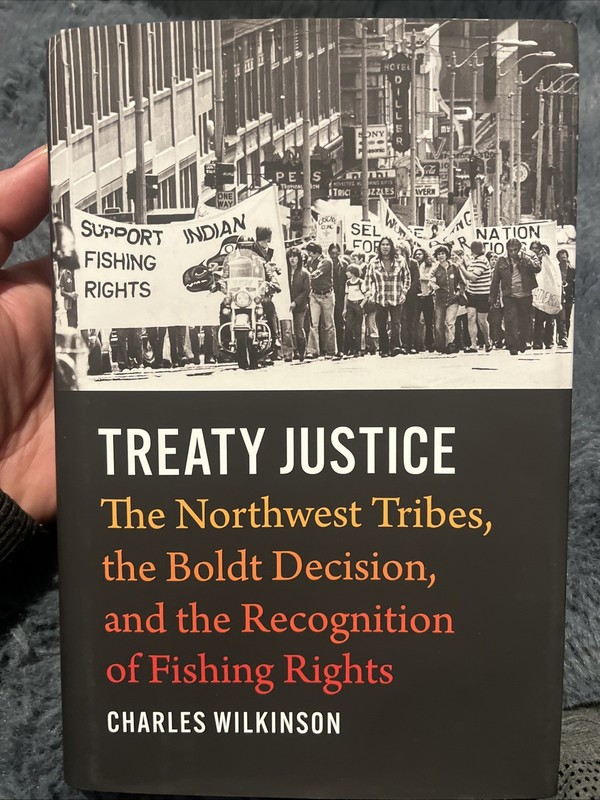 Treaty Justice: The Northwest Tribes, the Boldt Decision, and the Recognit B-334