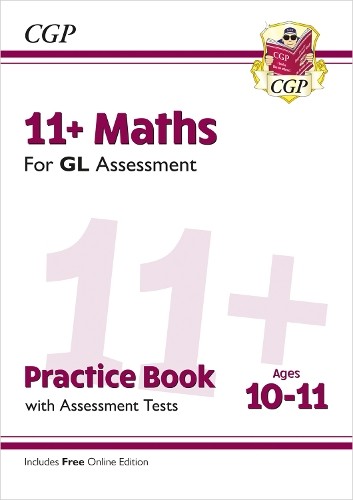 CGP Books 11+ GL Maths Practice Book & Assessment Tests – (Mixed Media Product)
