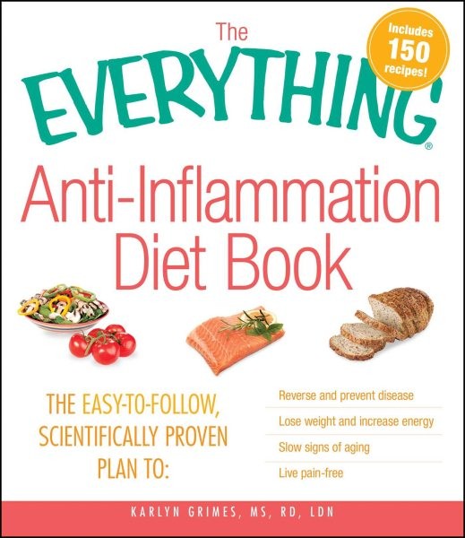 Everything Anti-Inflammation Diet Book : The Easy-to-Follow, Scientifically P…
