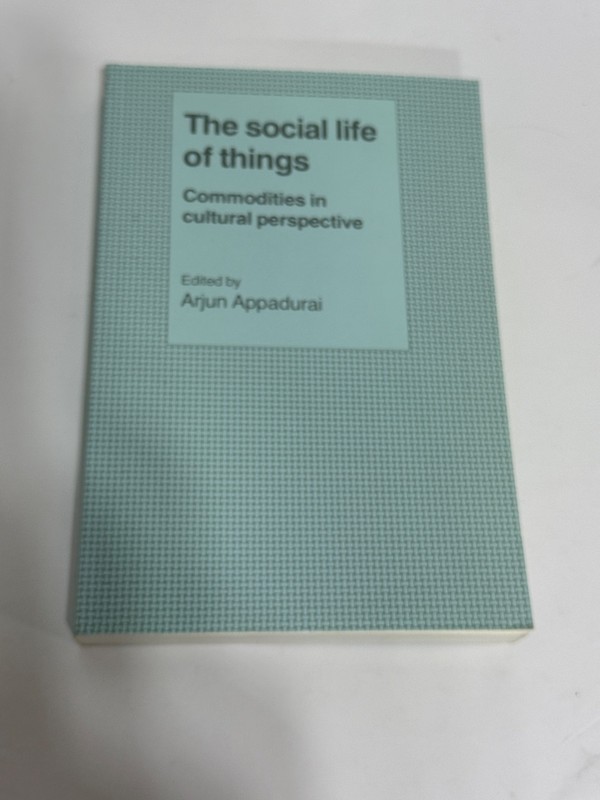 The Social Life of Things Commodities (2000) – Arjun Appadurai Paperback