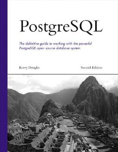 PostgreSQL (2nd Edition) – Paperback By Douglas, Korry – GOOD