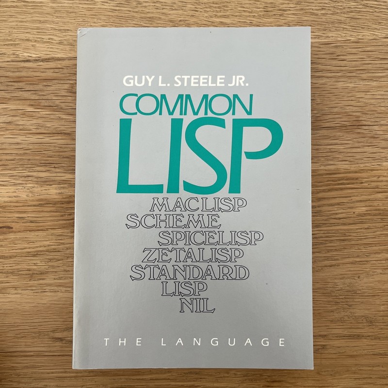 Common LISP: The Language, First Edition, (1984) Guy L Steele Jr., Digital Press