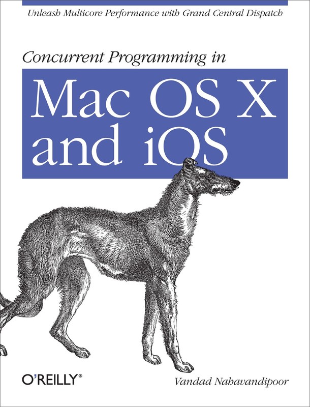 Concurrent Programming in Mac OS X and iOS: Unleash Multicore Performance wit…