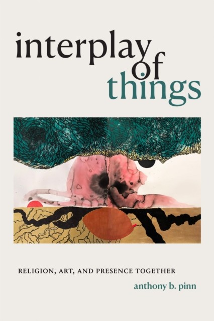 INTERPLAY OF THINGS by Anthony B. Pinn Paperback Self Help Business