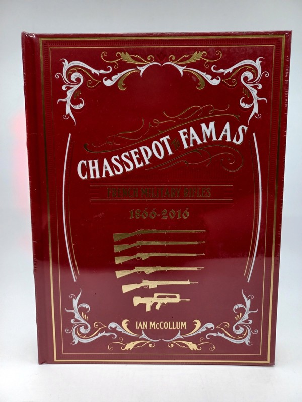 Chassepot to Famas: French Military Rifles 1866-2016 by Ian McCollum, SEALED!!!