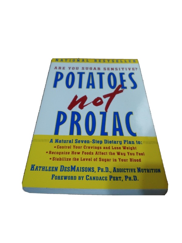 Potatoes Not Prozac: Control How Foods Affect Your Feelings and Health (1999,Pb)