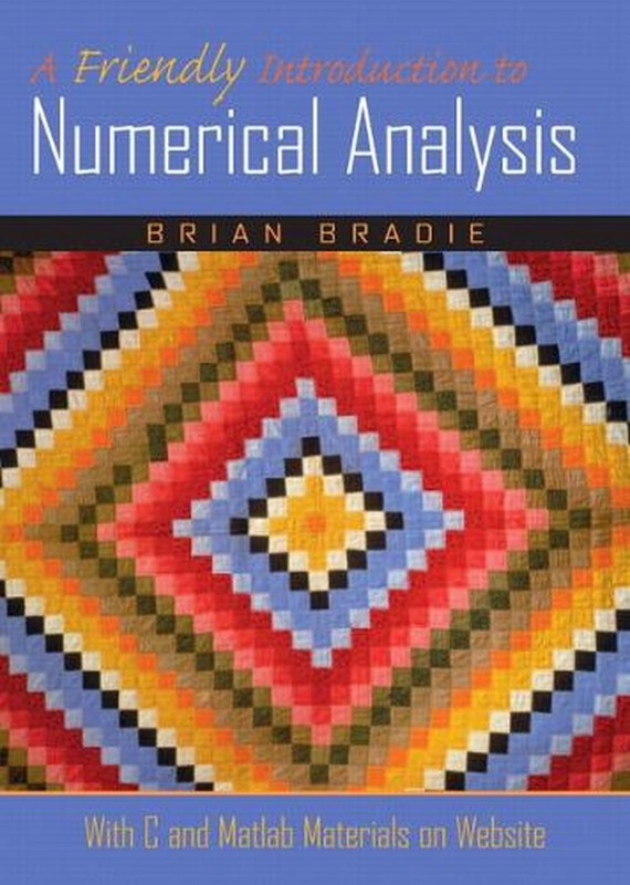 Friendly Introduction to Numerical Analysis, A: United States Edition by Brian B