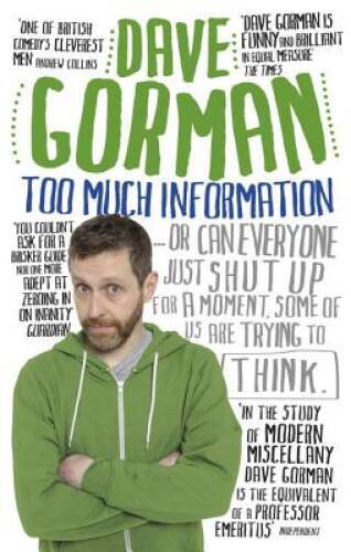 Too Much Information: Or: Can Everyone Just Shut Up for a Moment, Some of – GOOD