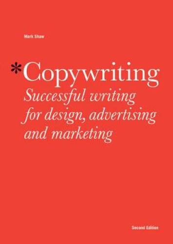 Copywriting: Successful Writing for Design, Advertising a – VERY GOOD