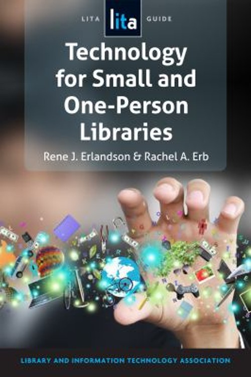 Technology for Small and One-Person Libraries : A Lita Guide Pape