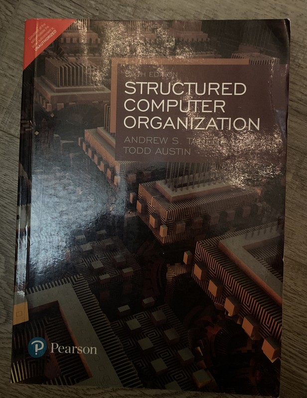 Structured Computer Organization by Todd Austin and Andrew Tanenbaum (2012,…