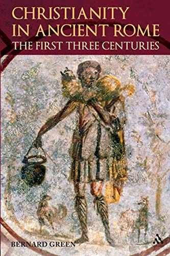 Christianity in Ancient Rome: The – Paperback, by Green Bernard – Very Good